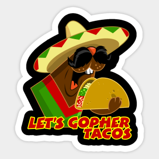 LET'S GOPHER TACOS Sticker